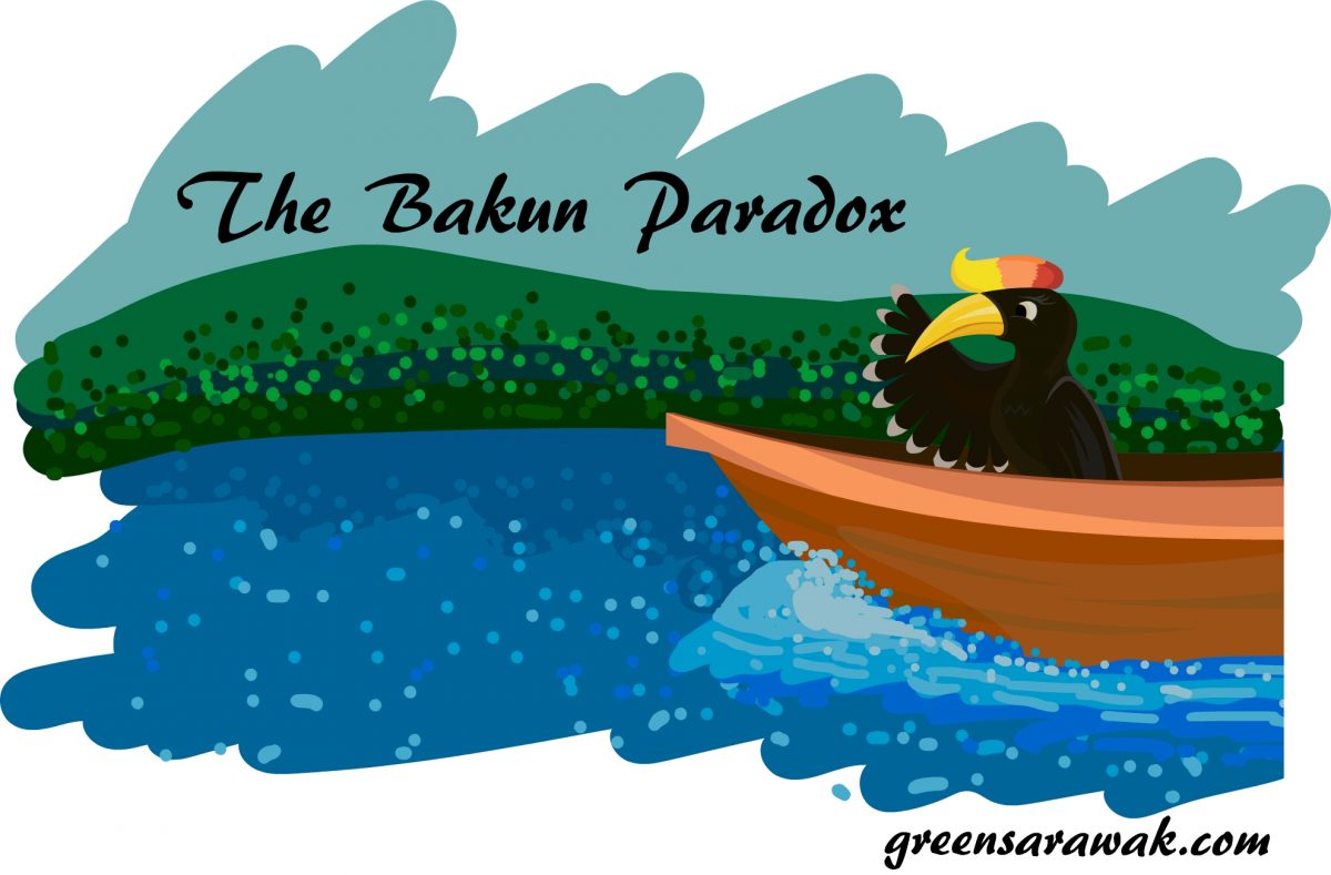 Empangan Bakun – Pedang dua mata dalam usaha untuk mencari tenaga hijau