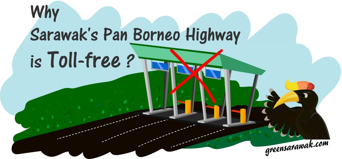 Kenapa Lebuhraya Pan Borneo Sarawak Bebas Tol?